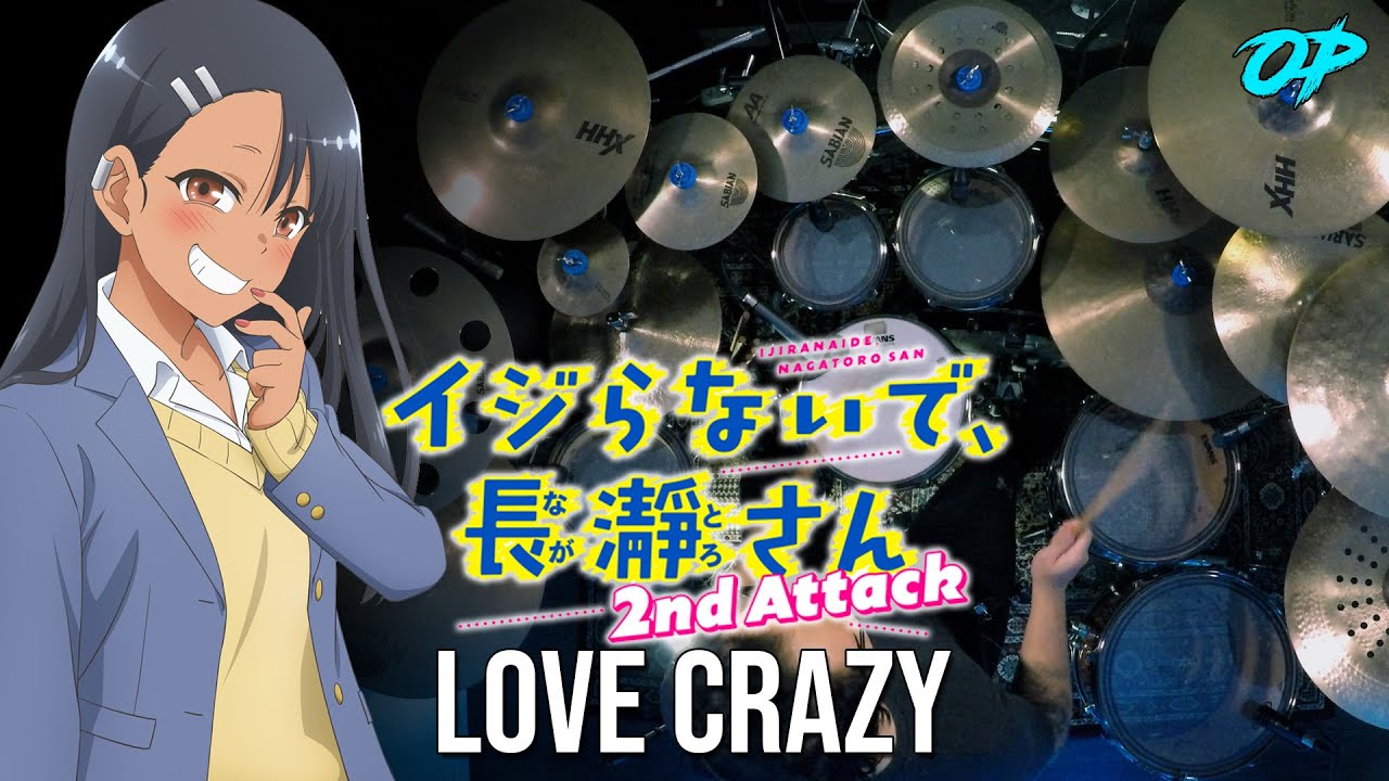 Ijiranaide, Nagatoro-san 2nd Attack 「イジらないで、長瀞さん」OP / Sumire Uesaka「上坂すみれ」- LOVE CRAZY / Drum Cover