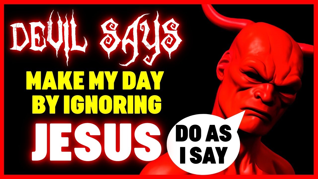 Satan Says Make My Day By Ignoring This Video ✋| God Helps Message