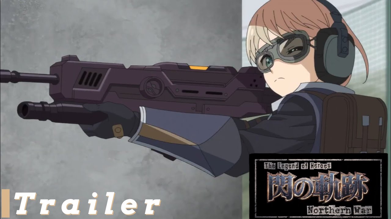 The Legend of Heroes: Trails of Cold Steel - Northern War Official Trailer 3 /  閃の軌跡 Northern War PV