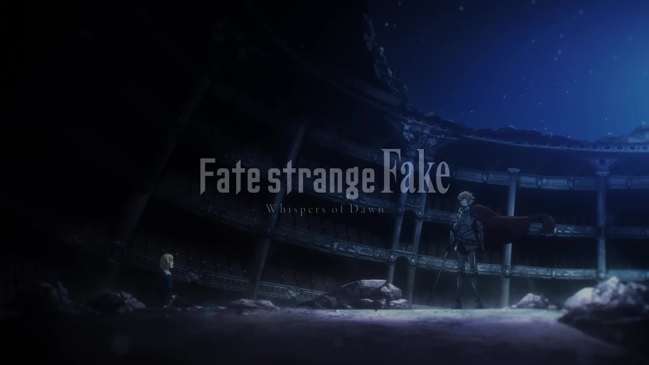 Fate/Strange Fake - Whisper of Dawn OP