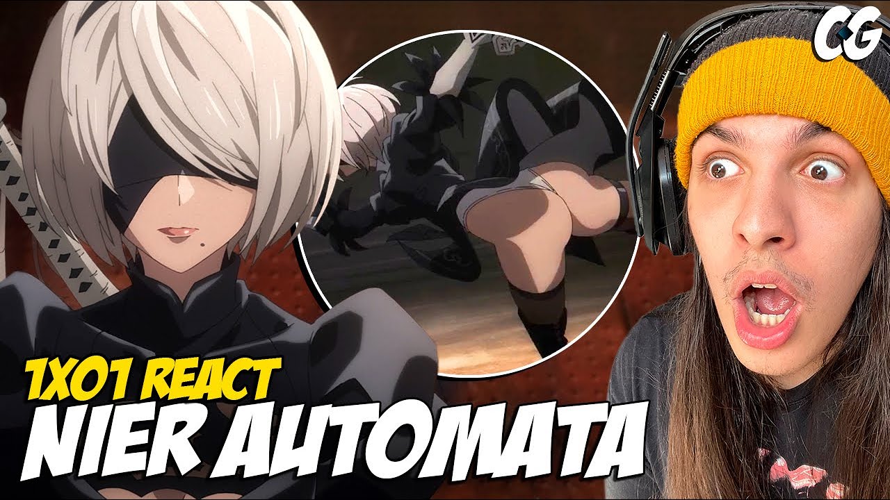 AGORA ENTENDI PORQUE GOSTAM DA 2B! - React NieR: Automata Ver1.1a EP 1