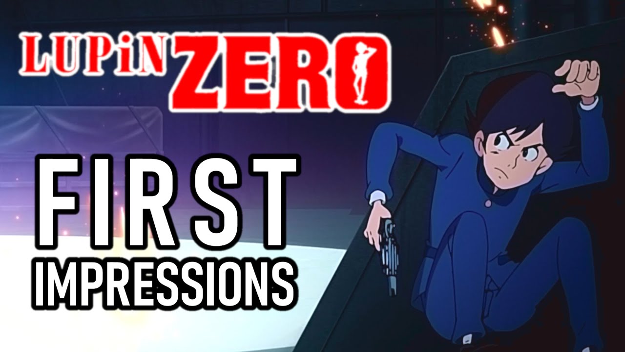 Lupin Zero FIRST IMPRESSIONS! (Legacy of Lupin)