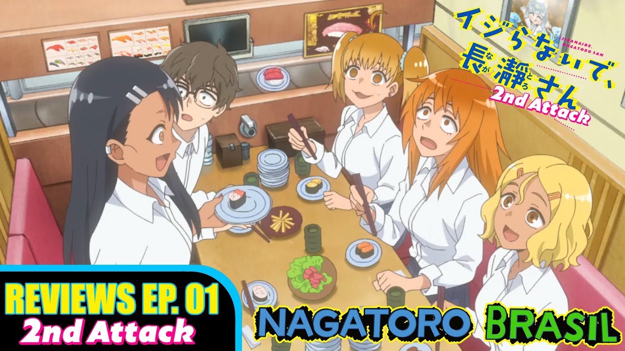Nagatoro 2nd Attack Anime Reviews - "EP. 01" PT/BR - Ela Finalmente Voltou.