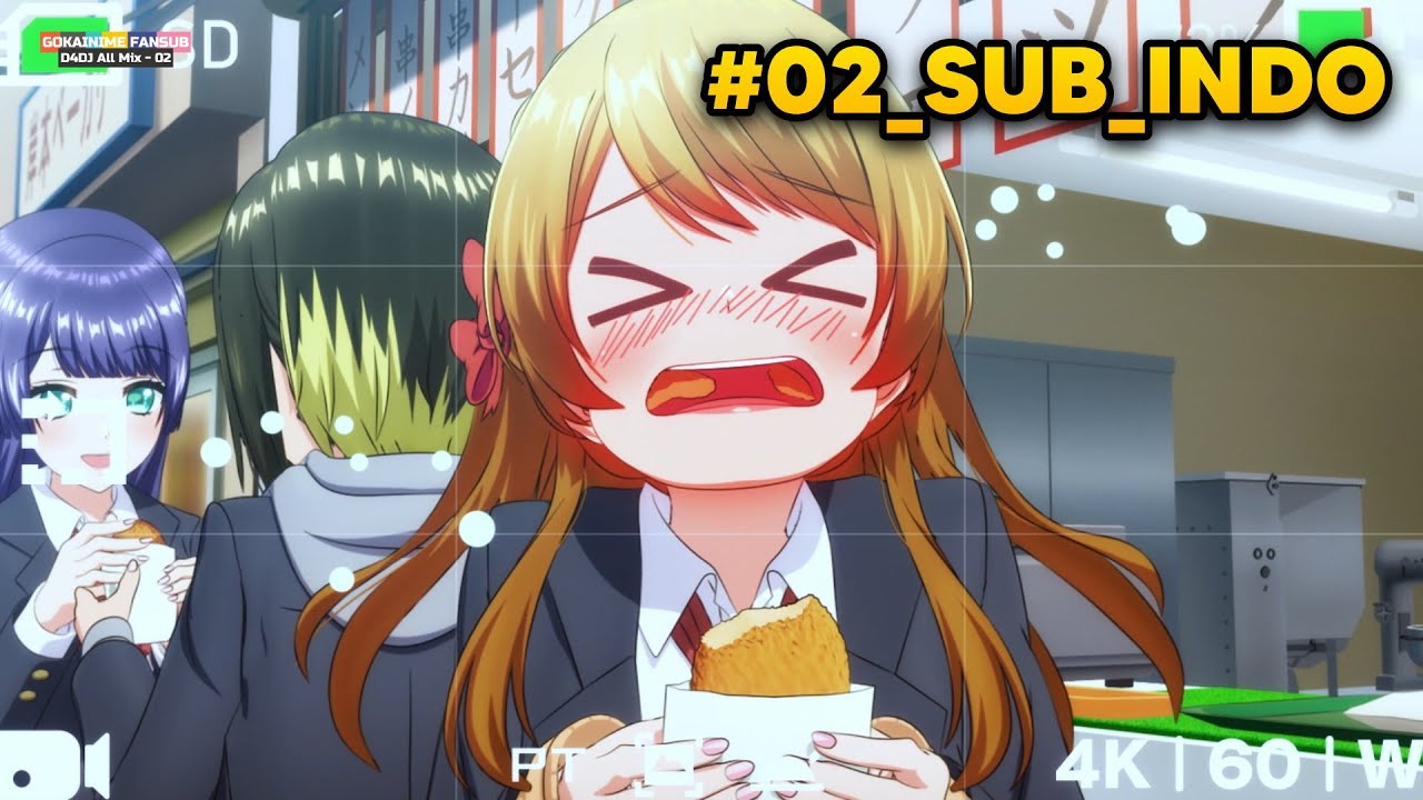 D4DJ All Mix Episode 02 Sub Indo