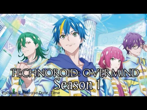 Technoroid Overmind Season 1 Episode 2 Release date and time