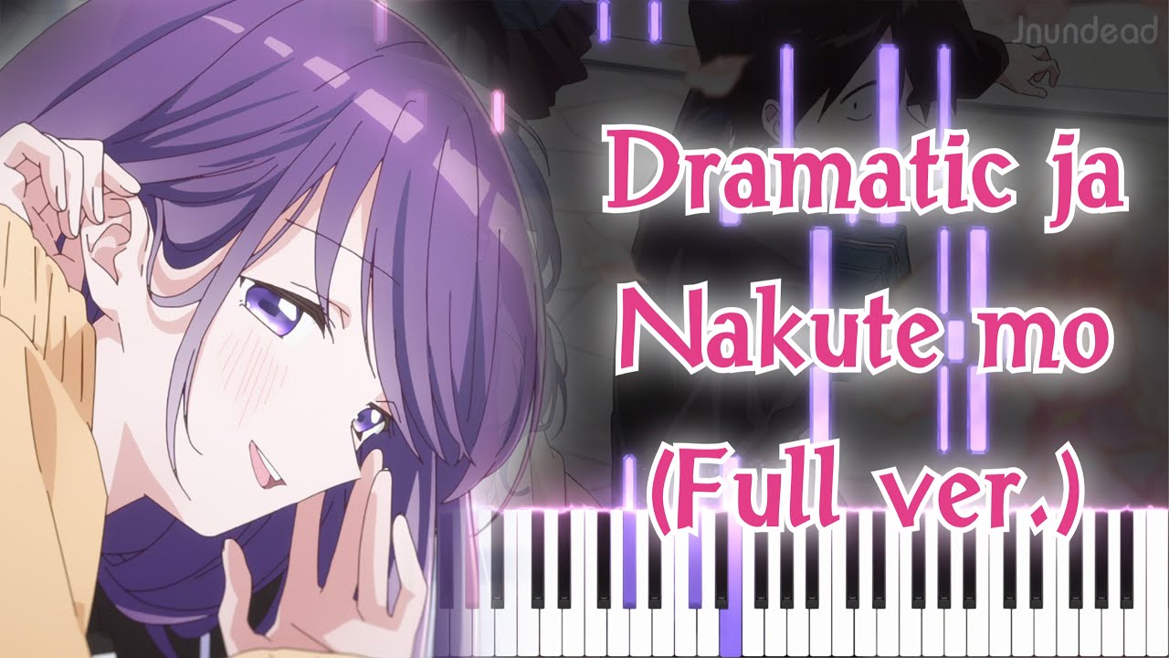 [Kubo-san wa Mob wo Yurusanai OP] Dramatic ja Nakute mo (Full ver.) Piano Arrangement
