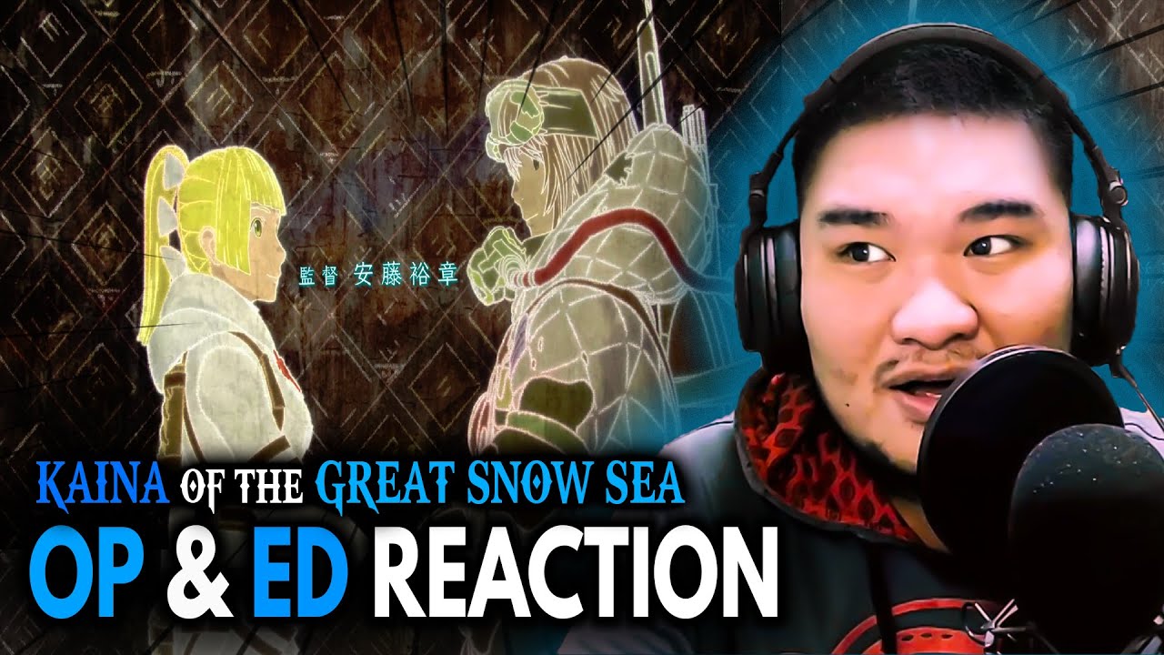 Love the OP || Kaina of the Great Snow Sea Opening and Ending Reaction