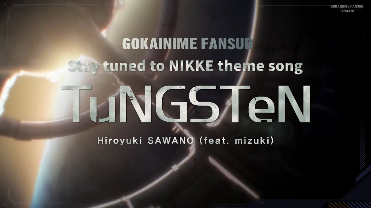 「TuNGSTeN」Sawano Hiroyuki feat. Mizuki「GODDESS OF VICTORY- NIKKE」【LYRIC/SUB】