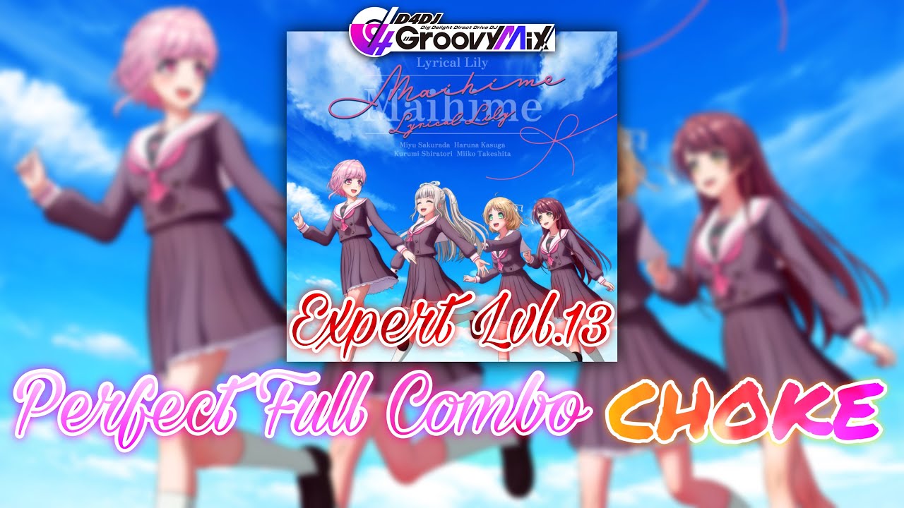 『Maihime』Expert Lvl.13 PERFECT FULL COMBO CHOKE・D4DJ Groovy Mix