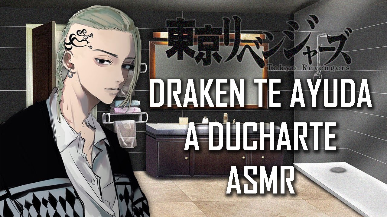 ASMR | Draken te ayuda a ducharte  | Tokyo Revenger | Español Latino