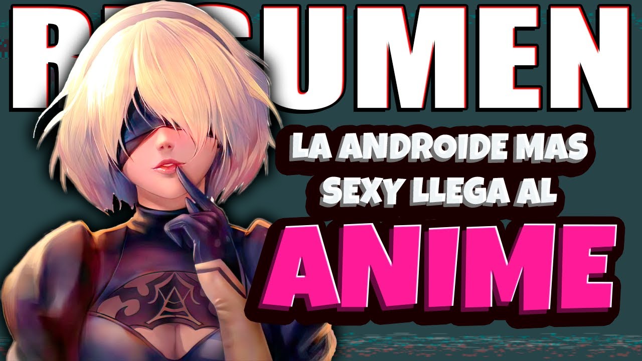 🤔¿Vale la pena ver? NieR-Automata Ver1.1a | Resumen