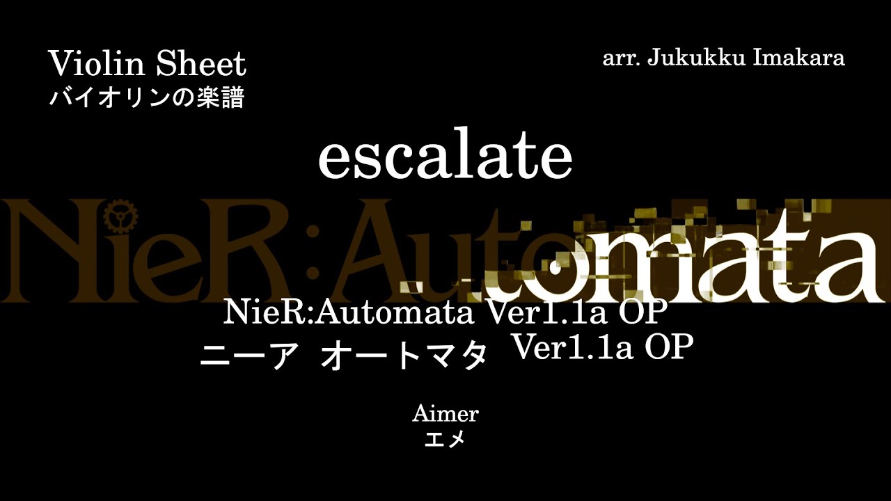 [Violin Sheet] escalate | Aimer [NieR:Automata Ver1.1a OP]