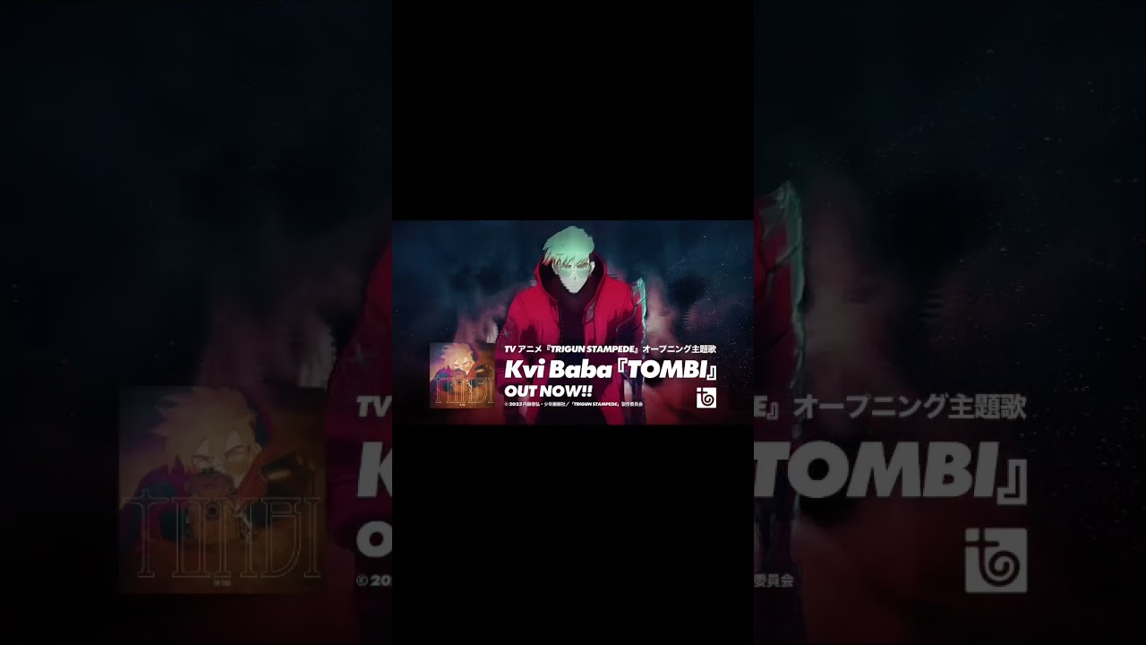 Kvi Baba / 『TOMBI』OUT NOW "TVアニメ『TRIGUN STAMPEDE』オープニング主題歌" #shorts