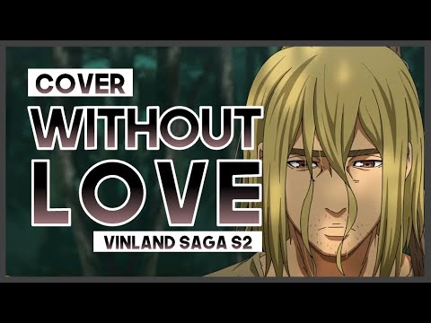 【mew】 "Without Love" LMYK ║ Vinland Saga Season 2 ED ║ ENGLISH Cover & Lyrics
