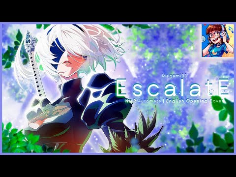 Escalate | NieR:Automata Ver1.1a OP [ENGLISH COVER]