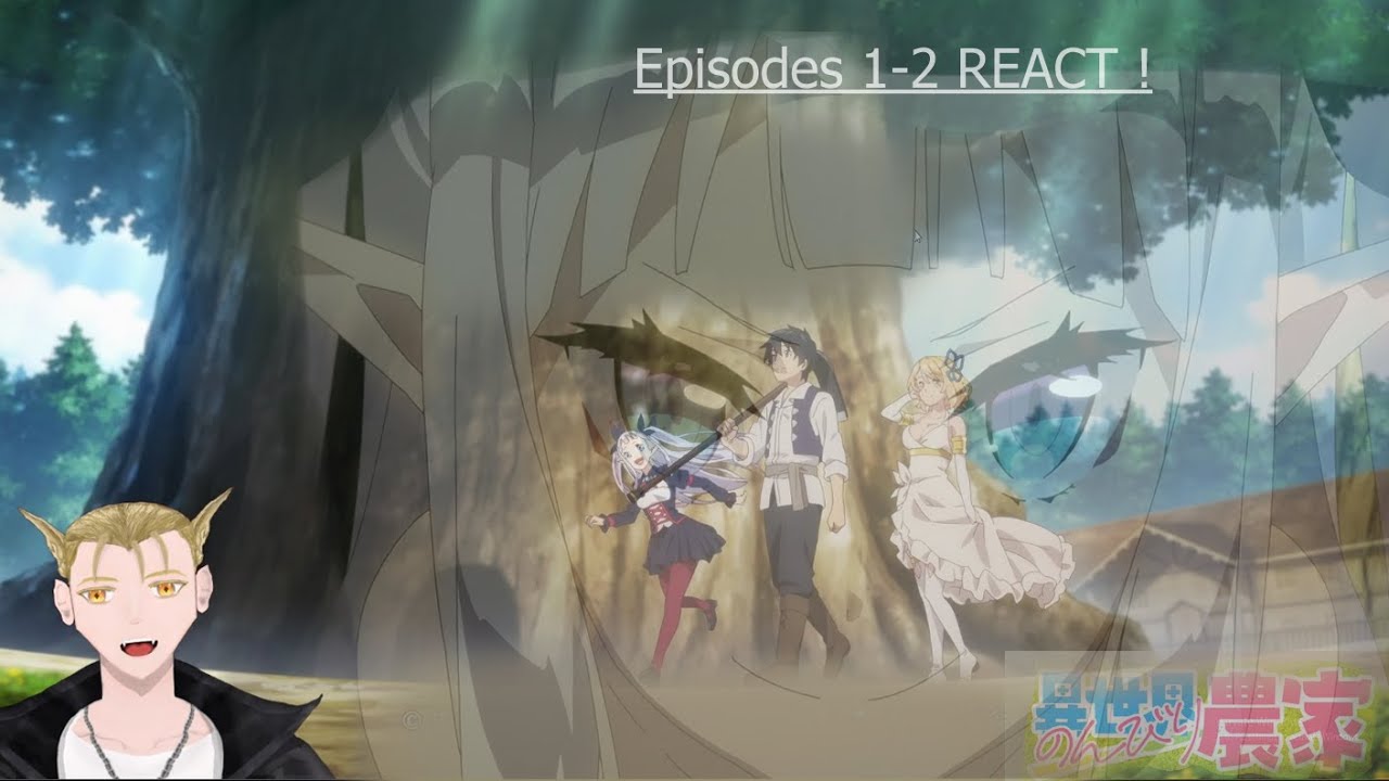FARMING ISEKAI - Isekai nonbiri Nouka EPISODES 1 - 2 REACTION ! #isekainonbirinouka