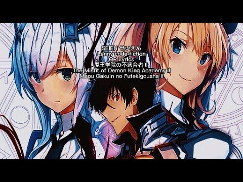 The Misfit of Demon King Academy II [SEIEN] せいえん Lenny code fiction OPENING Full Lyrics (cc)