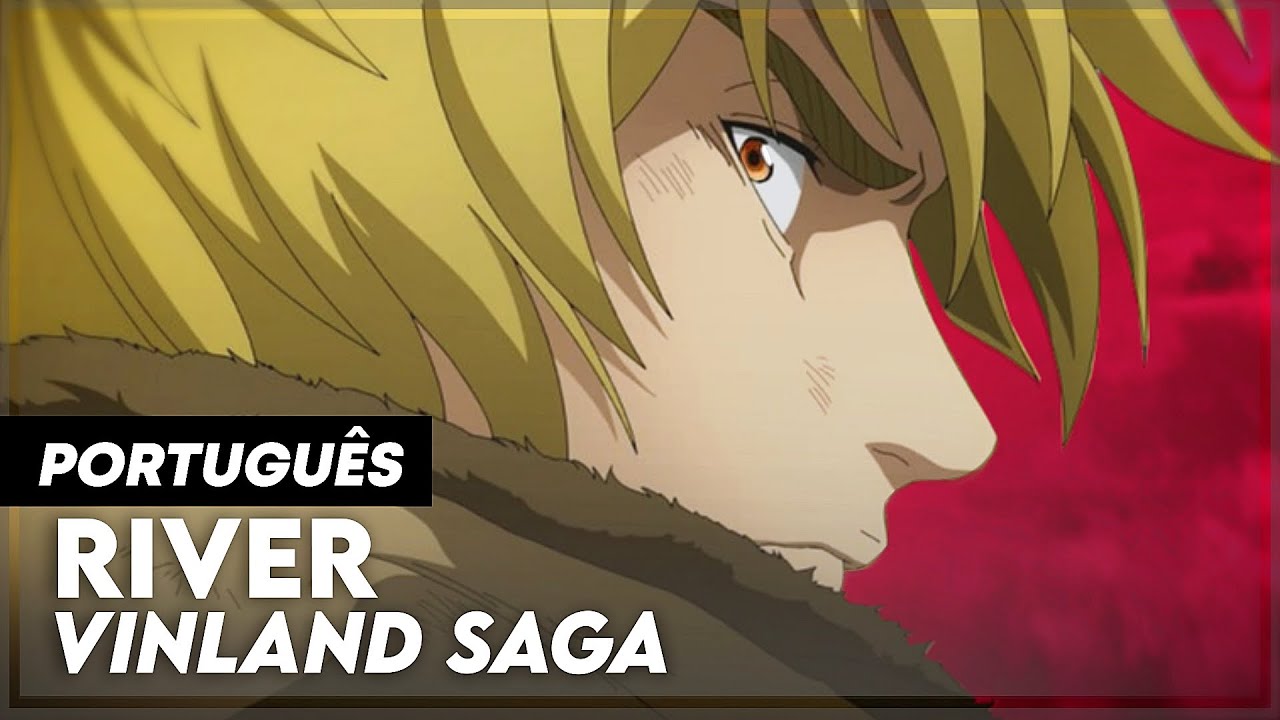 RIVER - VINLAND SAGA SEASON 2: OPENING EM PORTUGUÊS | LEGENDADO - TRADUÇÃO | OPENING 3 (OP3)