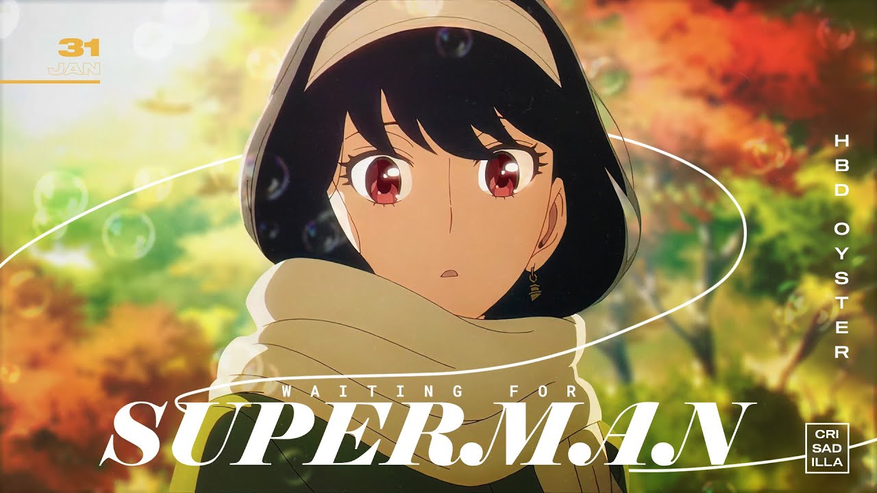 WAITING FOR SUPERMAN MEP — Happy Birthday, Oyster! ♥