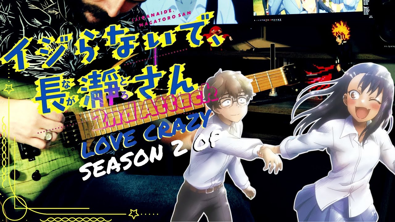 [🎸TABS] Ijiranaide Nagatoro-san! 2nd Attack OP『LOVE CRAZY // Sumire Uesaka』(Guitar Cover)