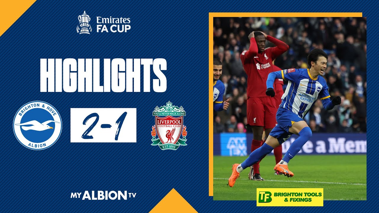 FA Cup Highlights: Albion 2 Liverpool 1