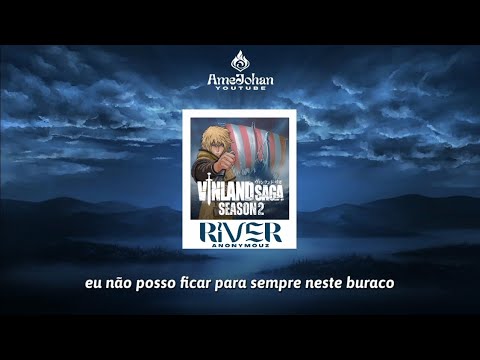 Vinland Saga 'ヴィンランド・サガ' Season 2 (OP) - Anonymouz - River (tradução)