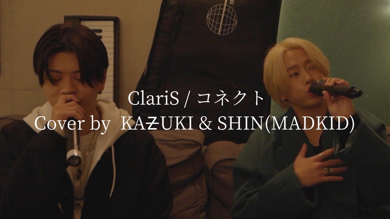 ClariS / コネクト (TVアニメ「魔法少女まどか☆マギカ」オープニングテーマ  Cover by SHIN＆KAƵUKI（MADKID)