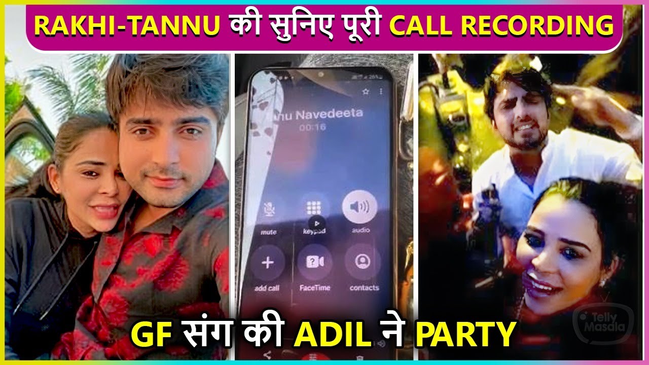 Rakhi Sawant EXPOSES Husband Adil's Extra Marital Affair With Tanu Chandal | Call Details Out