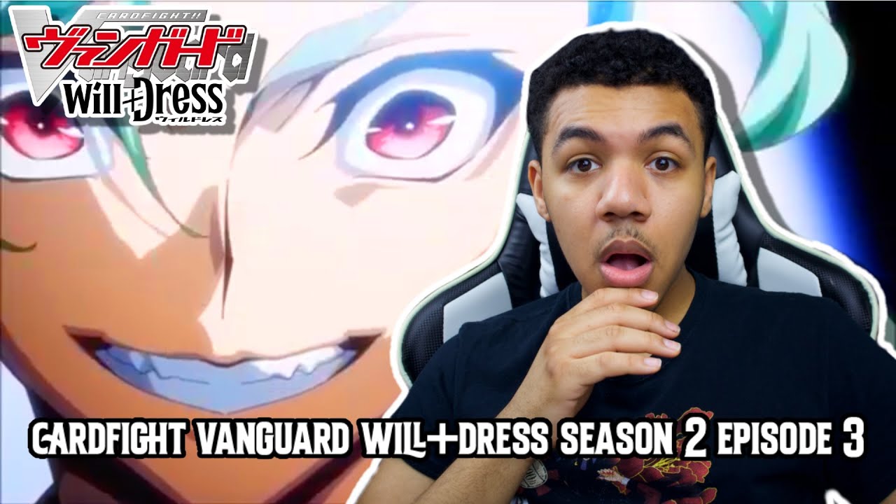 Awaken The Dragon Tree !!: Cardfight Vanguard Will+Dress Season 2 Episode 3 Reaction (Subbed)