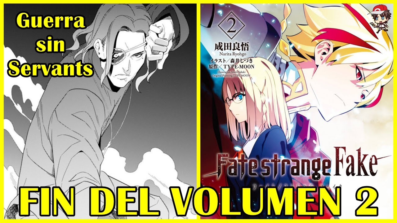Hablemos de Fate/Strange Fake Parte 7-Una Guerra del Grial sin Servants (FIN DEL VOLUMEN 2)