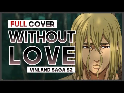 【mew】 "Without Love" FULL LYMK ║ Vinland Saga Season 2 ED ║ Full ENGLISH Cover & Lyrics