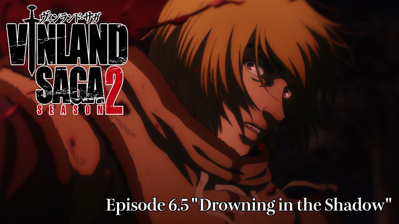 VINLAND SAGA SEASON2 episode 6.5 "Drowning in the Shadow"