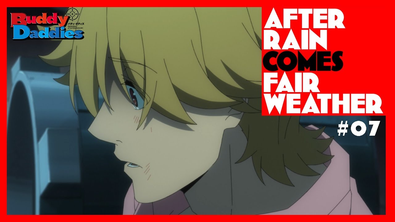 TVアニメ『Buddy Daddies』#07「AFTER RAIN COMES FAIR WEATHER」予告動画