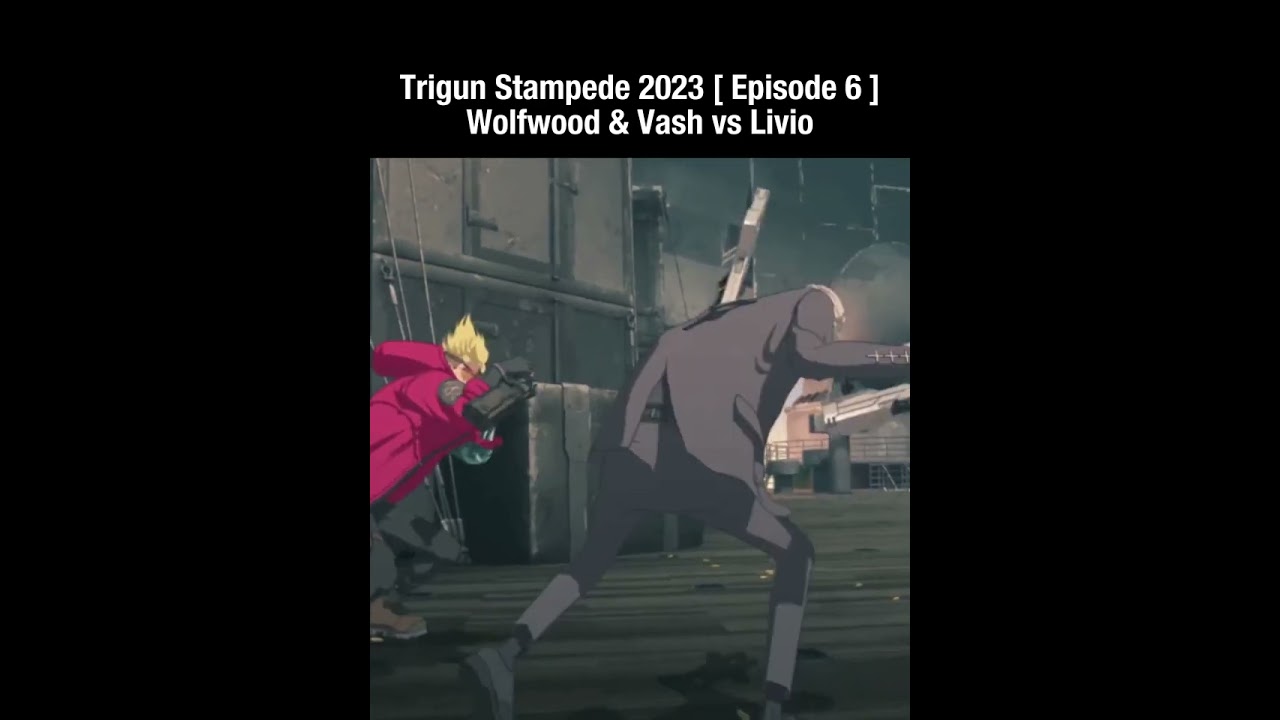 Trigun Stampede 2023 EP 6 | Wolfwood & Vash vs. Livio