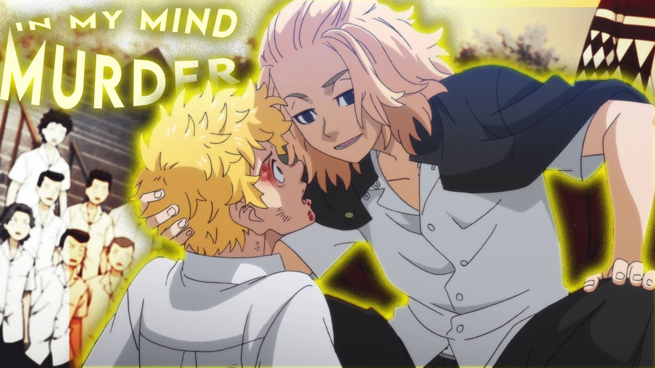 MURDER IN MY MIND || TOKYO REVENGER [EDIT].EXE