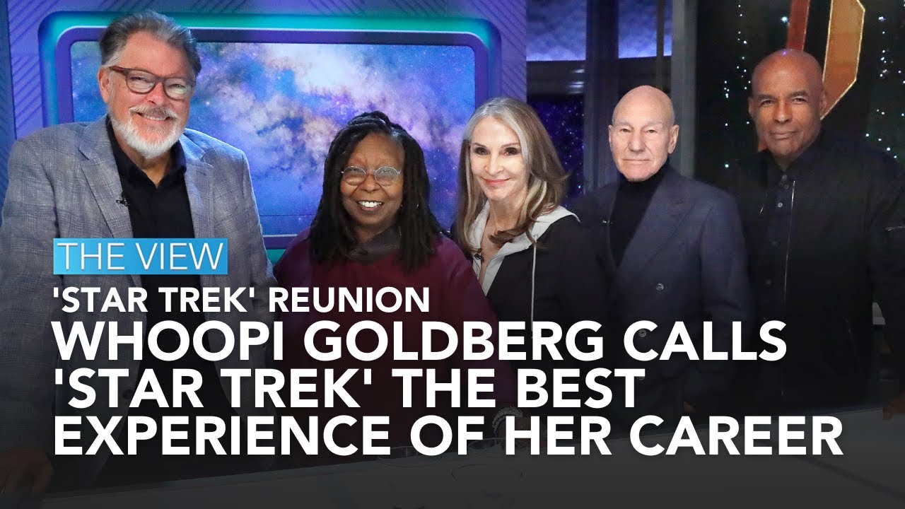 'Star Trek' Reunion: Whoopi Goldberg Calls 'Star Trek' The Best Experience Of Her Career | The View