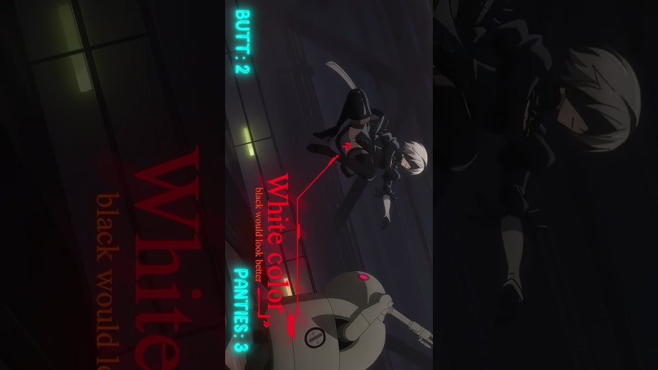 NIER AUTOMATA ANIME | 2B BUTT/ASS | Skibidi Bop Yes Yes Yes