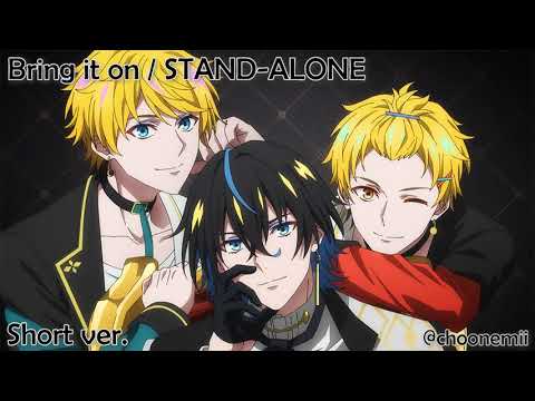 [Technoroid Overmind] STAND-ALONE / Bring it on (Ep 7 Insert Song) [Unofficial Lyrics bits on CC]