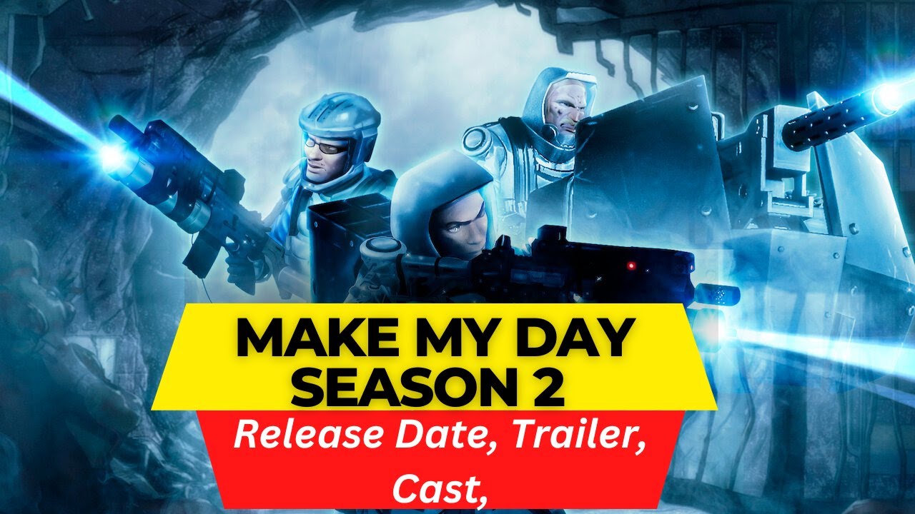 Make My Day Season 2 Release Date | Trailer | Cast | Expectation | Ending Explained