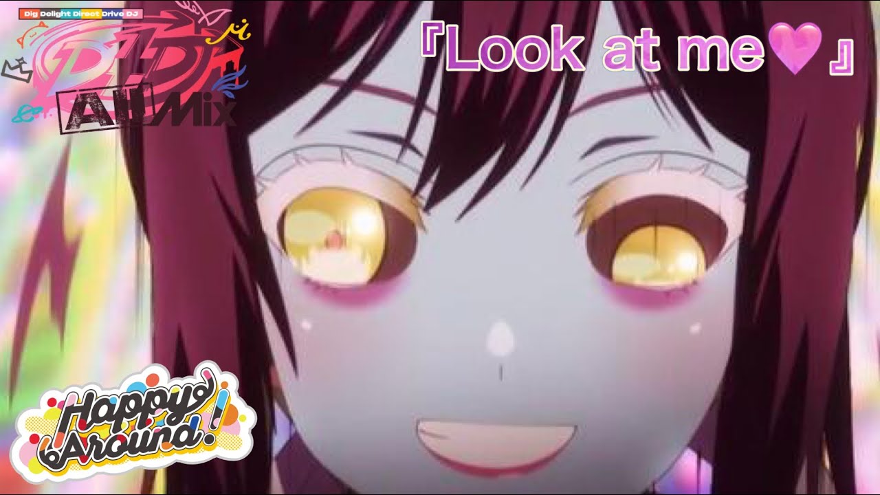 【D4DJ All Mix】LIVE曲『Look at me❤️』/Happy Around