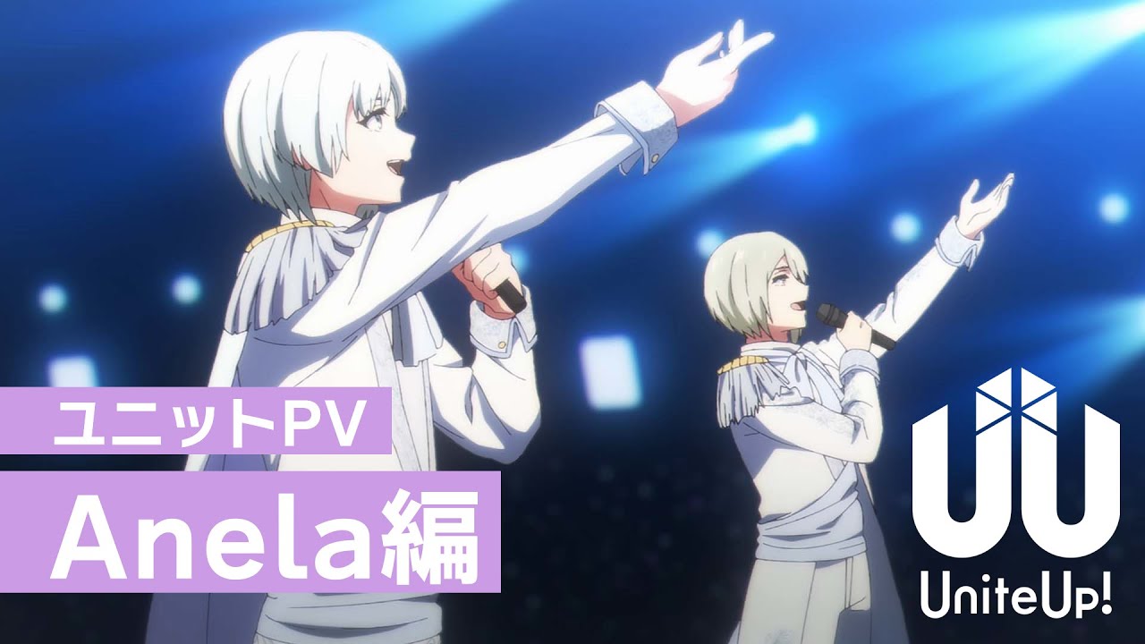 TVアニメ『UniteUp!』ユニットPV：Anela編