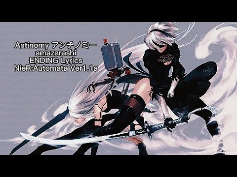 NieR:Automata Ver1.1a [Antinomy] アンチノミー amazarashi ENDING Full Lyrics (cc)