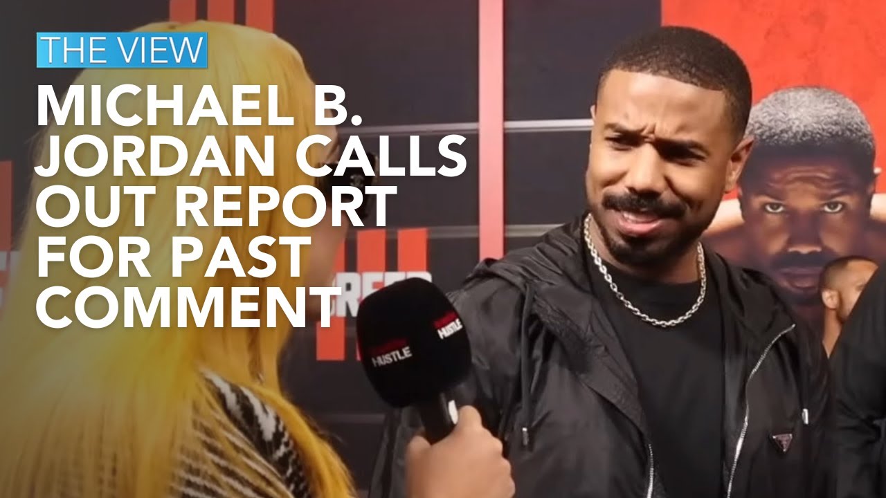Michael B. Jordan Calls Out Reporter For Past Comment | The View