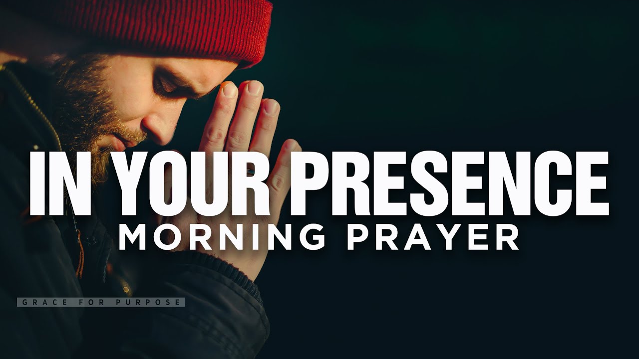 Alone In God's Presence | A Blessed Morning Prayer To Start Your Day