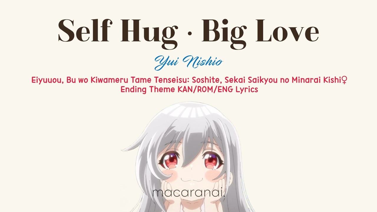 Yui Nishio - Self Hug · Big Love | "Reborn to Master the Blade" Ending Theme | KAN/ROM/ENG Lyrics
