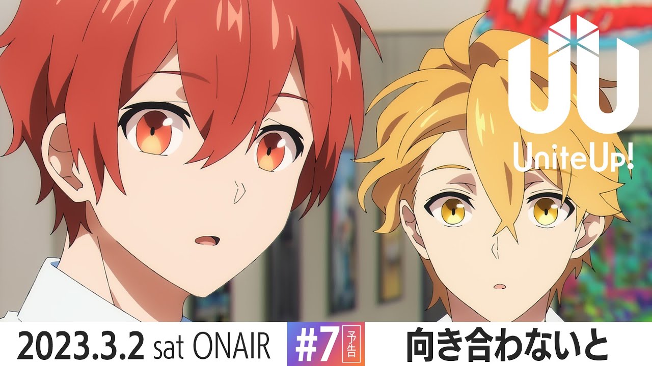 TVアニメ『UniteUp!』予告動画 #7 「向き合わないと」