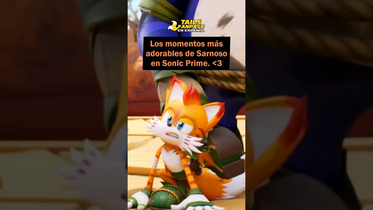 Momentos del Tails salvaje (Sarnoso) en Sonic Prime. 🦊🧡🌿