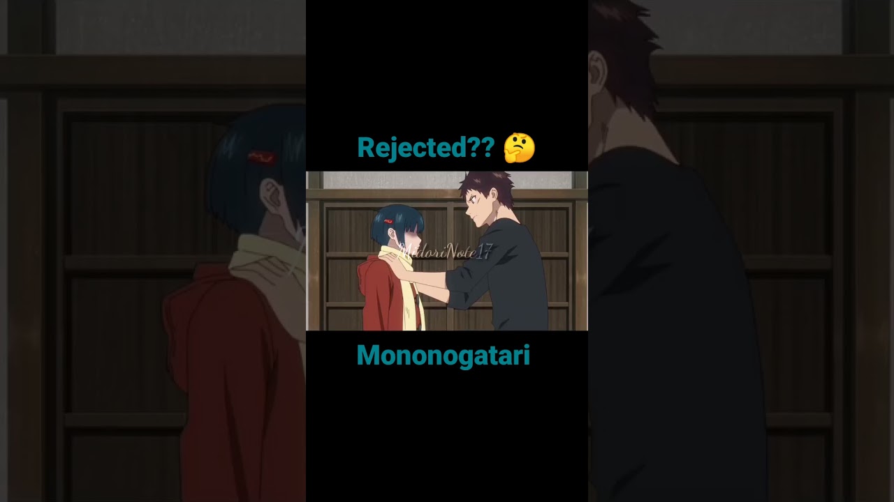 Rejected?? 🤔 || Mononogatari - Funny Anime Moments #MidoriNote17 #shorts