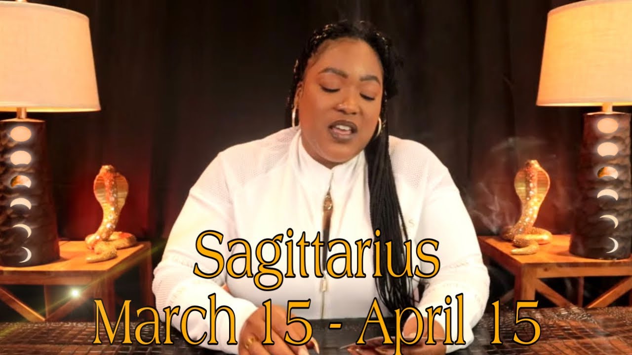 SAGITTARIUS - THIS is What YOU Can Expect For “MARCH 15 – APRIL 15” Psychic Tarot Reading