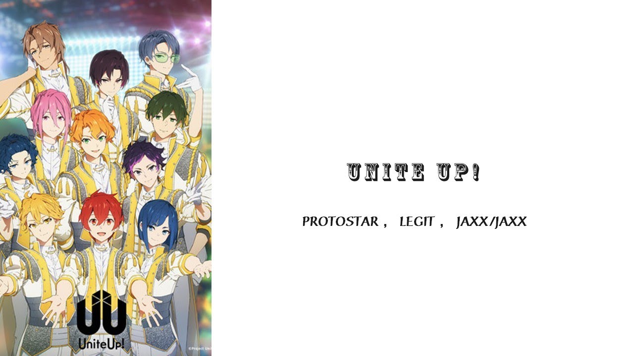 UNITE UP - PROTOSTAR & LEGIT & JAXX/JAXX (ROMAJI, KANJI , ENGLISH)FULL LYRICS